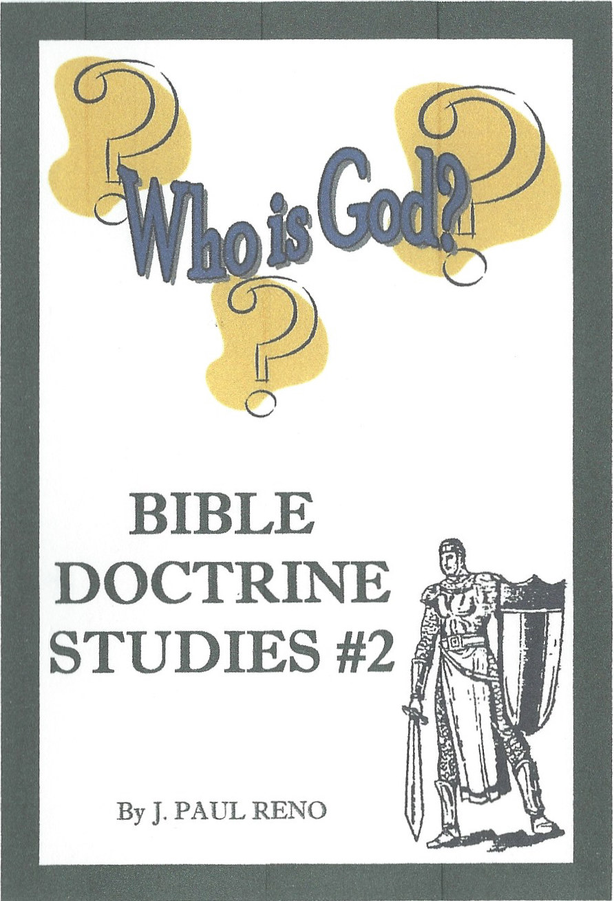 Booklet - Bible Doctrine 2 Bible Doctrine #2 - Who Is God?
