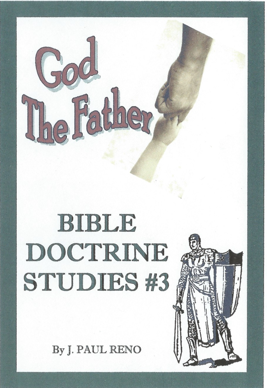 Booklet - Bible Doctrine 3 0 Bible Doctrine #3 - God the Father