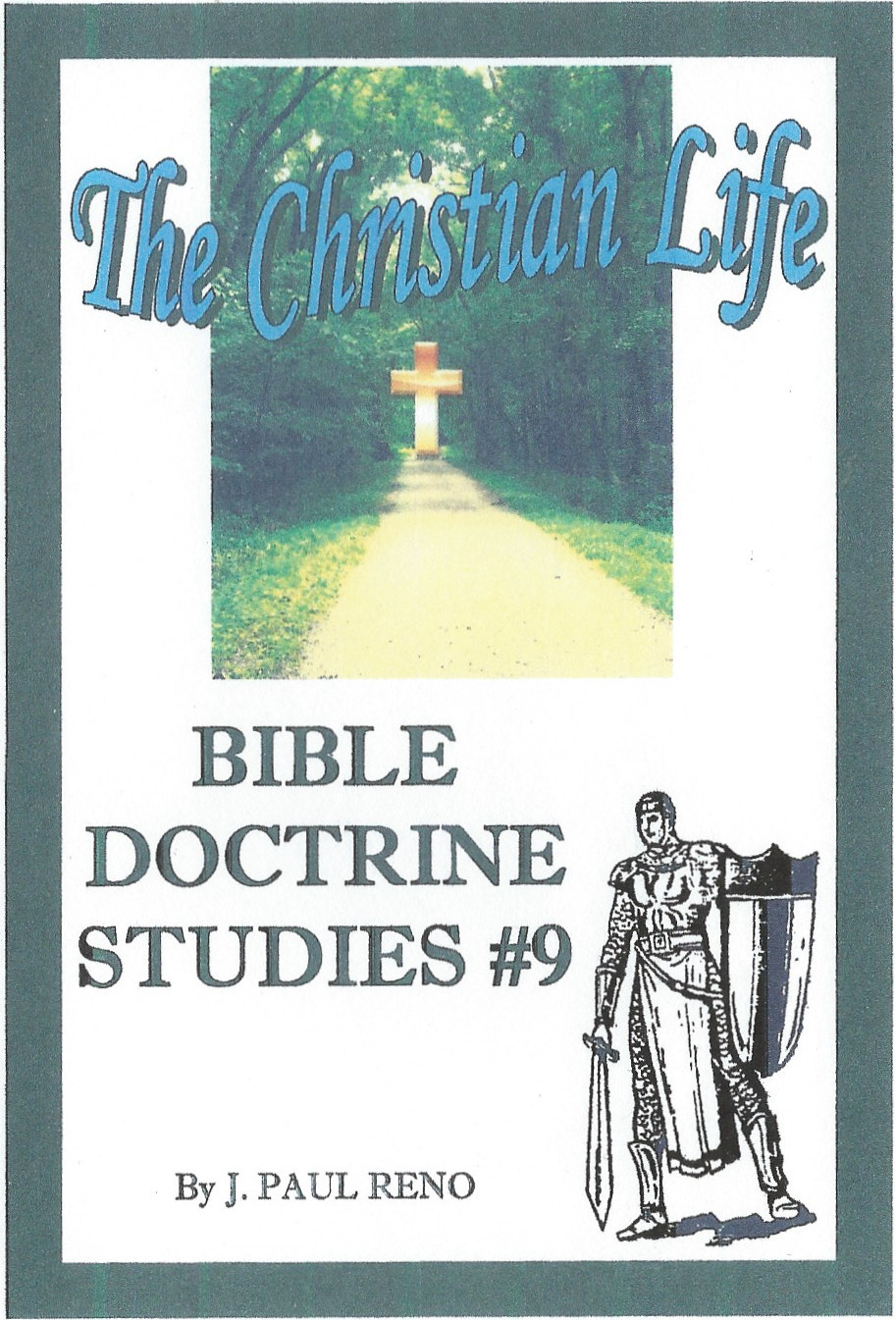 Bible Doctrine 9 The Christian Life cover Bible Doctrine #9 - The Christian Life