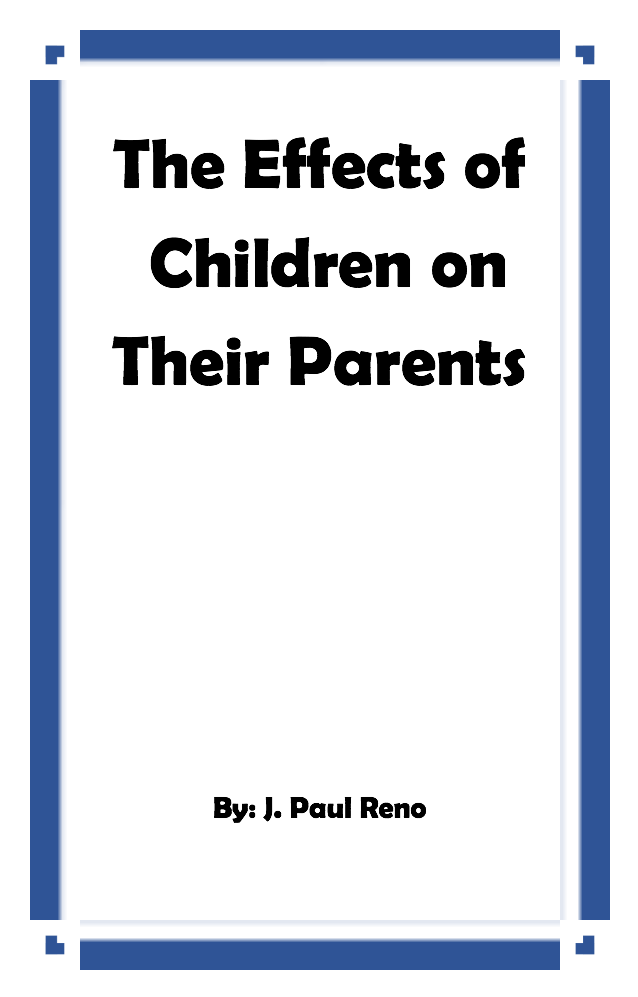Effects of Children on Parents cover The Effects of Children on Their Parents