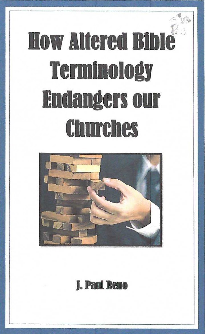 How Altered Bible Terminology Endangers Our Churches How Altered Bible Terminology Endangers Our Churches